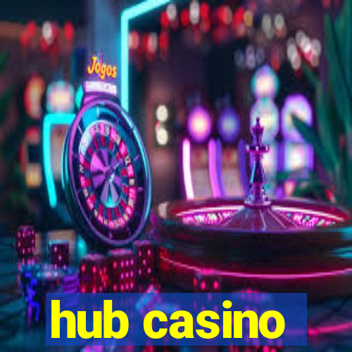 hub casino