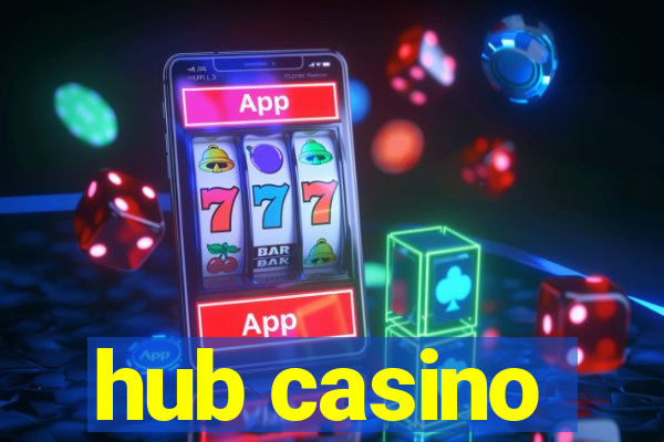 hub casino