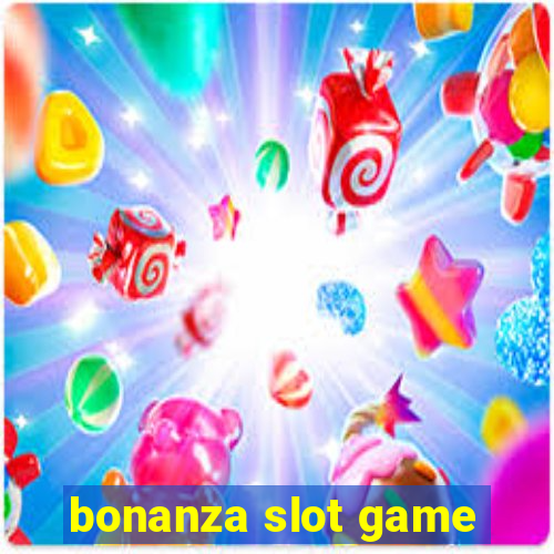 bonanza slot game