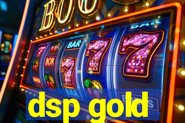 dsp gold