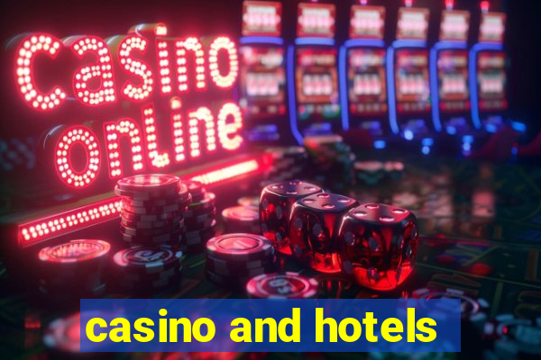 casino and hotels