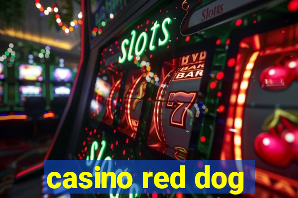 casino red dog