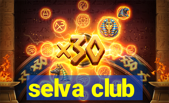 selva club