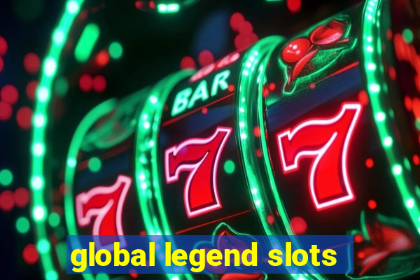 global legend slots