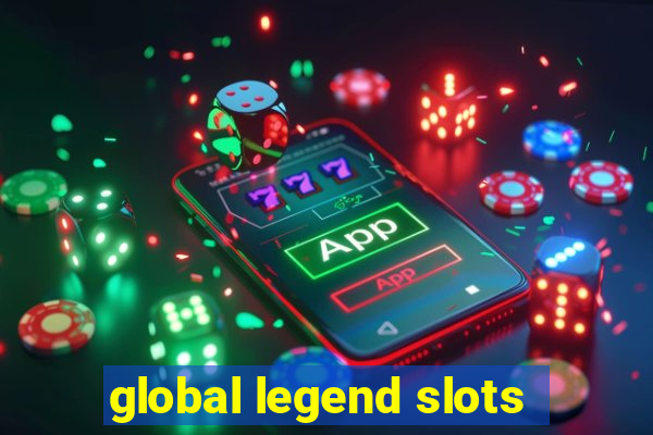 global legend slots