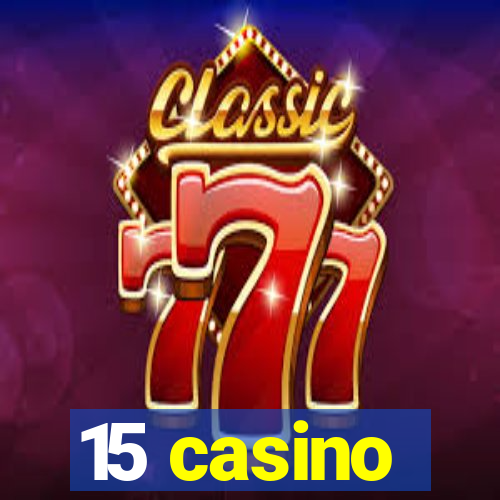 15 casino