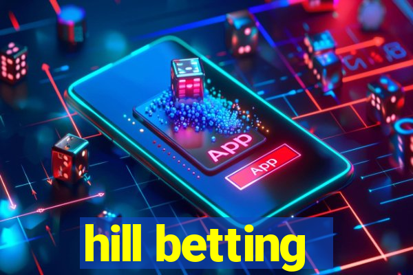 hill betting