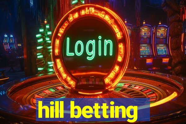 hill betting