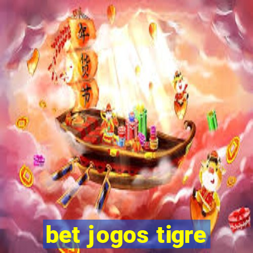 bet jogos tigre