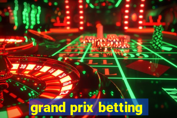 grand prix betting