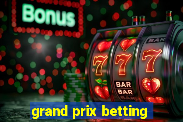 grand prix betting