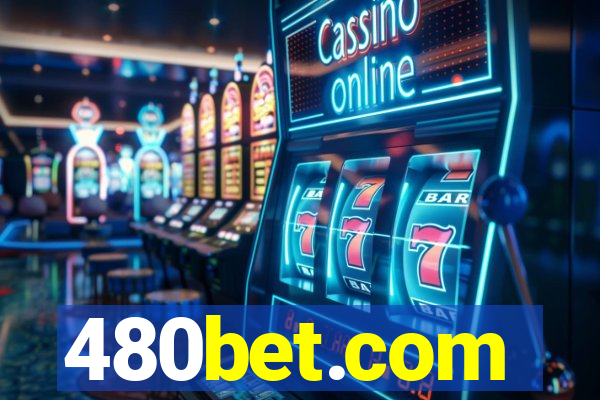 480bet.com