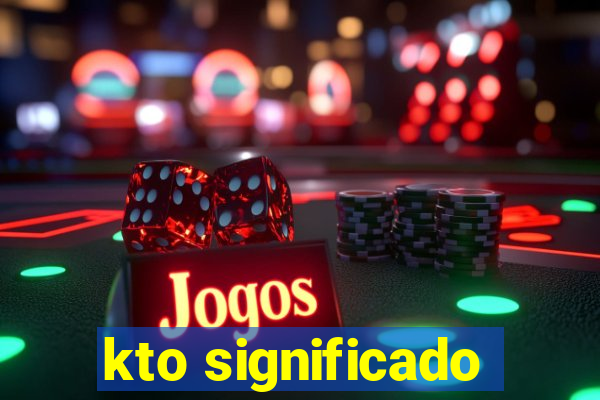 kto significado