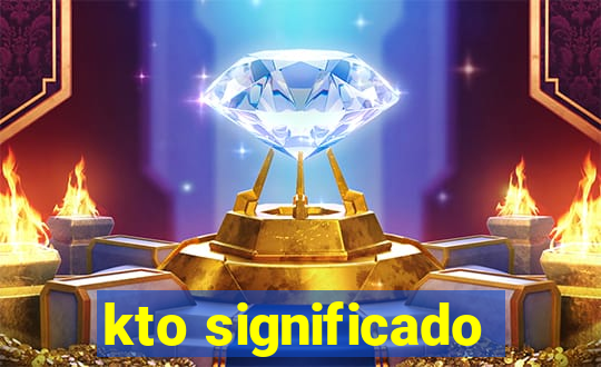 kto significado