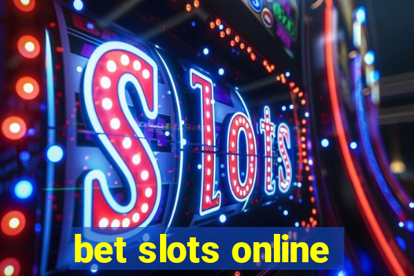 bet slots online