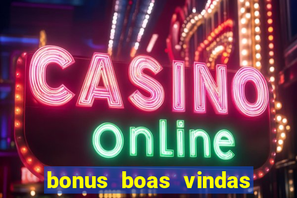 bonus boas vindas estrela bet