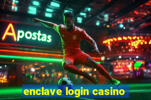 enclave login casino