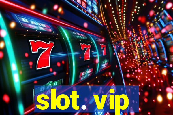 slot. vip