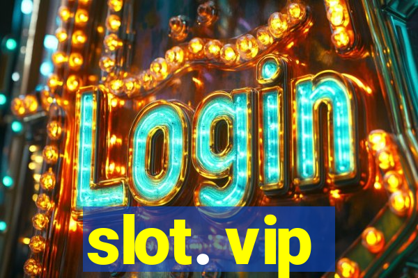 slot. vip