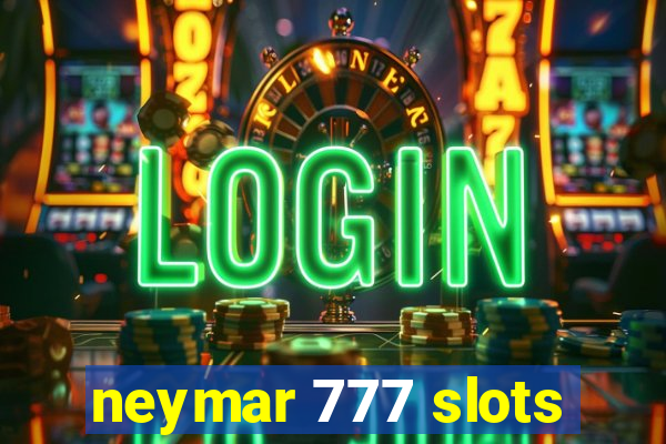 neymar 777 slots