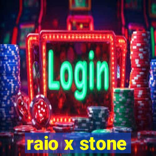 raio x stone