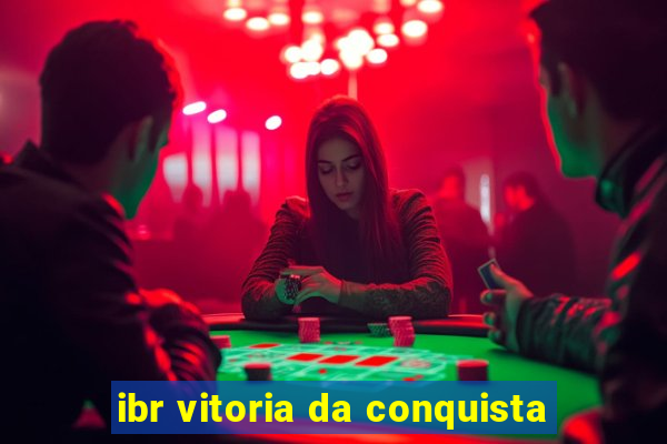 ibr vitoria da conquista