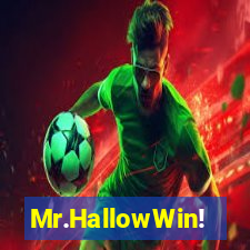 Mr.HallowWin!