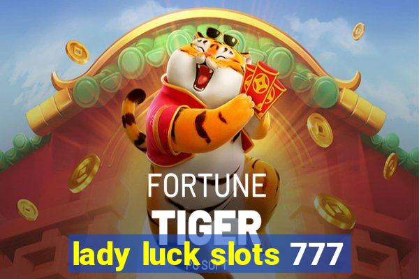 lady luck slots 777