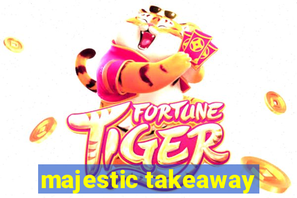 majestic takeaway