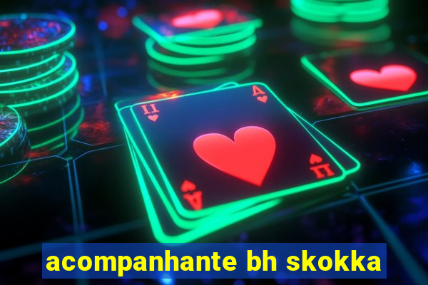 acompanhante bh skokka