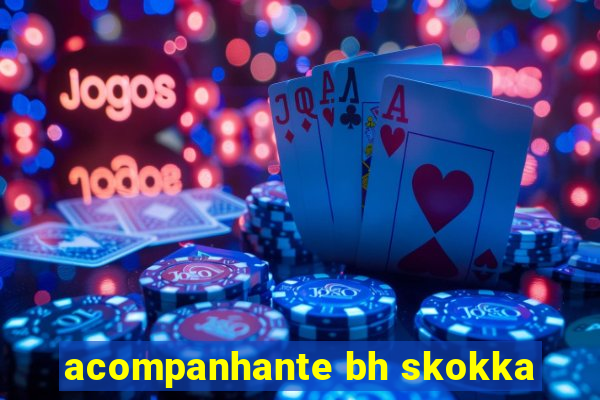 acompanhante bh skokka