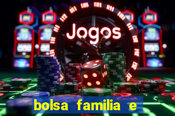 bolsa familia e jogo do tigrinho