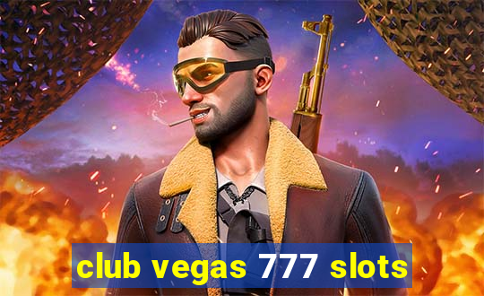 club vegas 777 slots