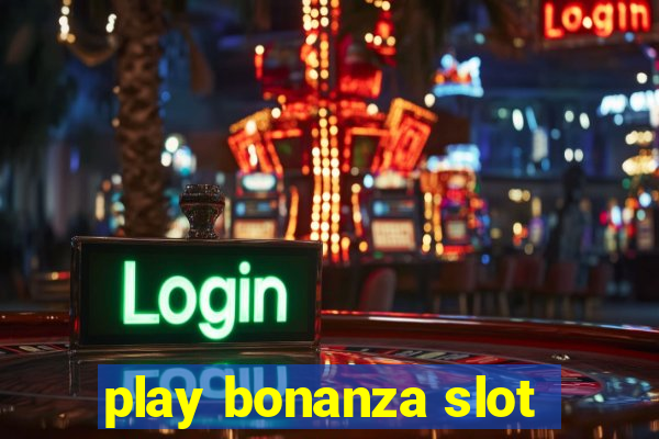 play bonanza slot