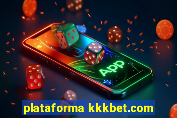 plataforma kkkbet.com