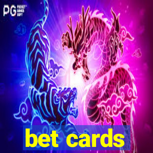 bet cards