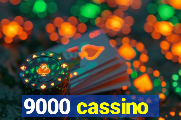 9000 cassino