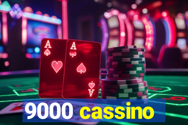 9000 cassino