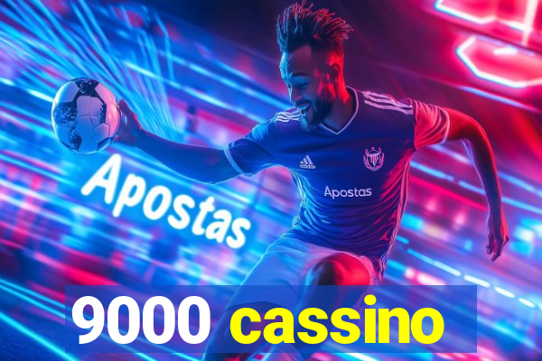 9000 cassino