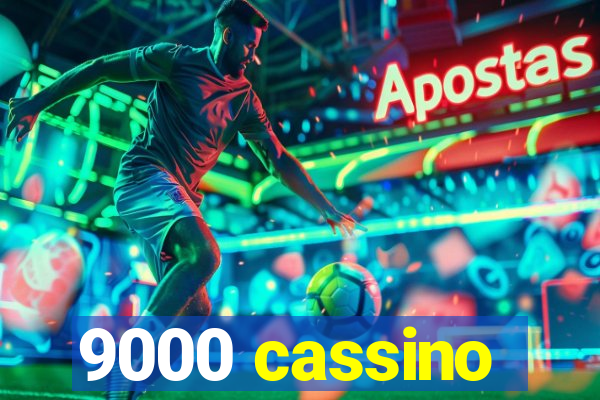 9000 cassino