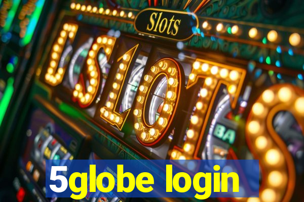 5globe login