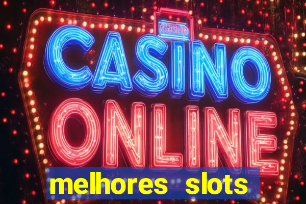 melhores slots online para ganhar dinheiro