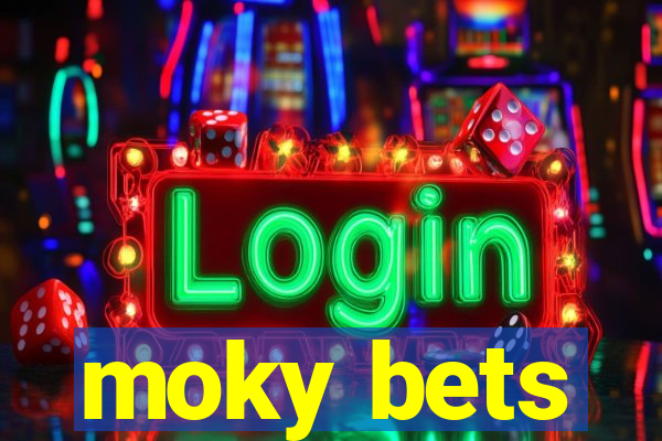 moky bets