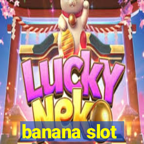 banana slot