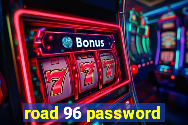 road 96 password