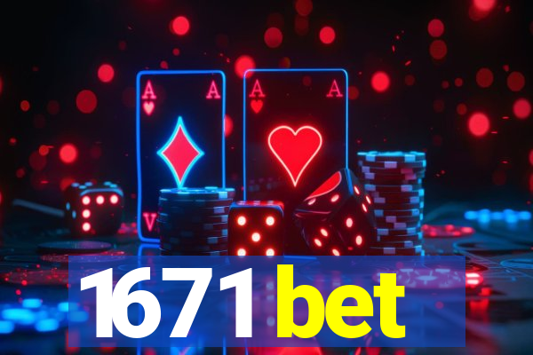 1671 bet