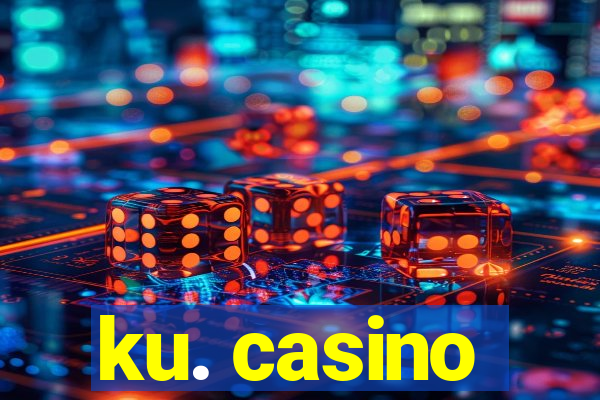 ku. casino