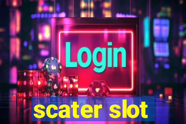 scater slot