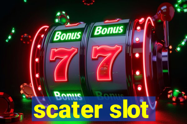 scater slot