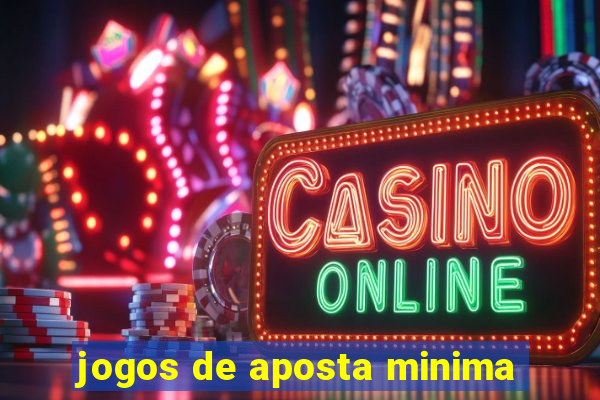 jogos de aposta minima